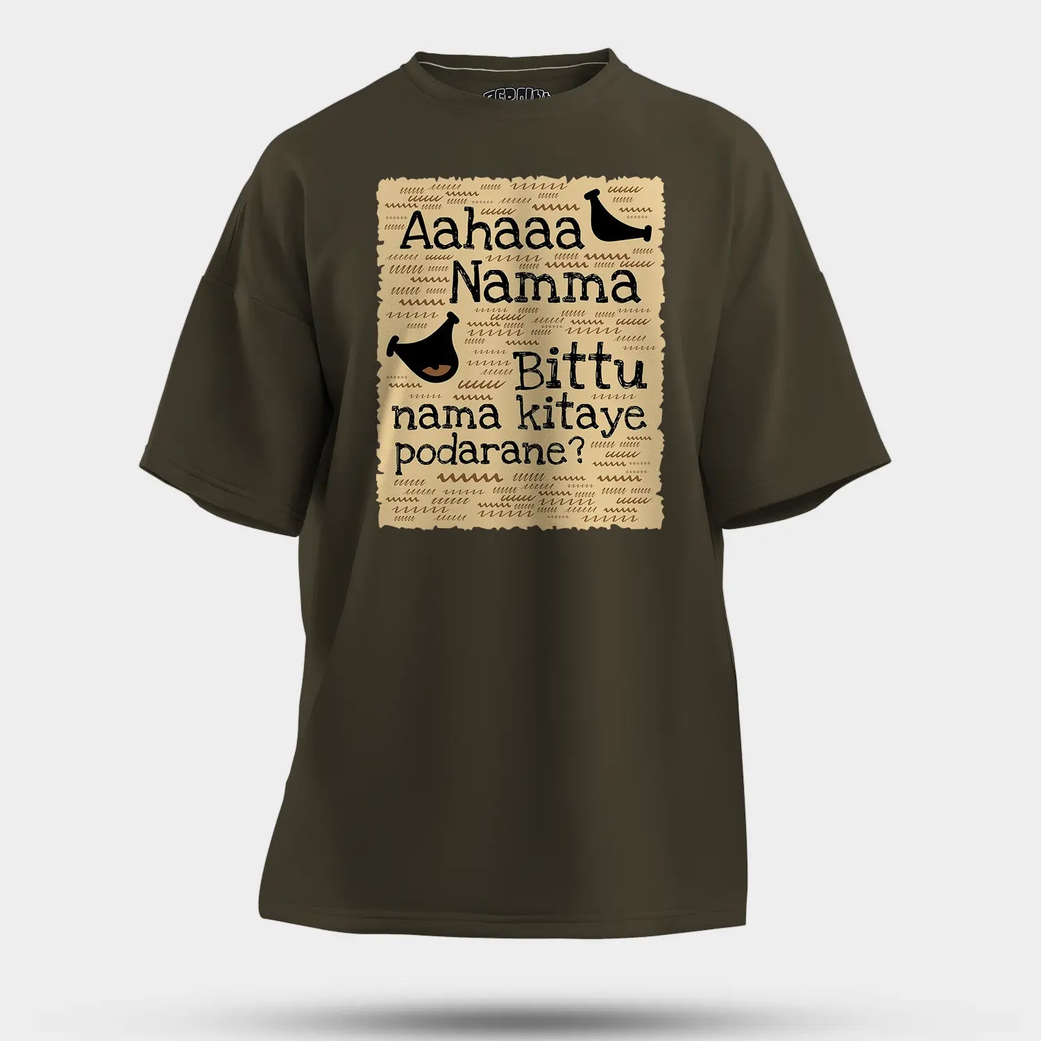 Aahaaa Namma Bittu Nama Kitaye Podarane Men/Unisex Oversized T-Shirt in Olive Green Color