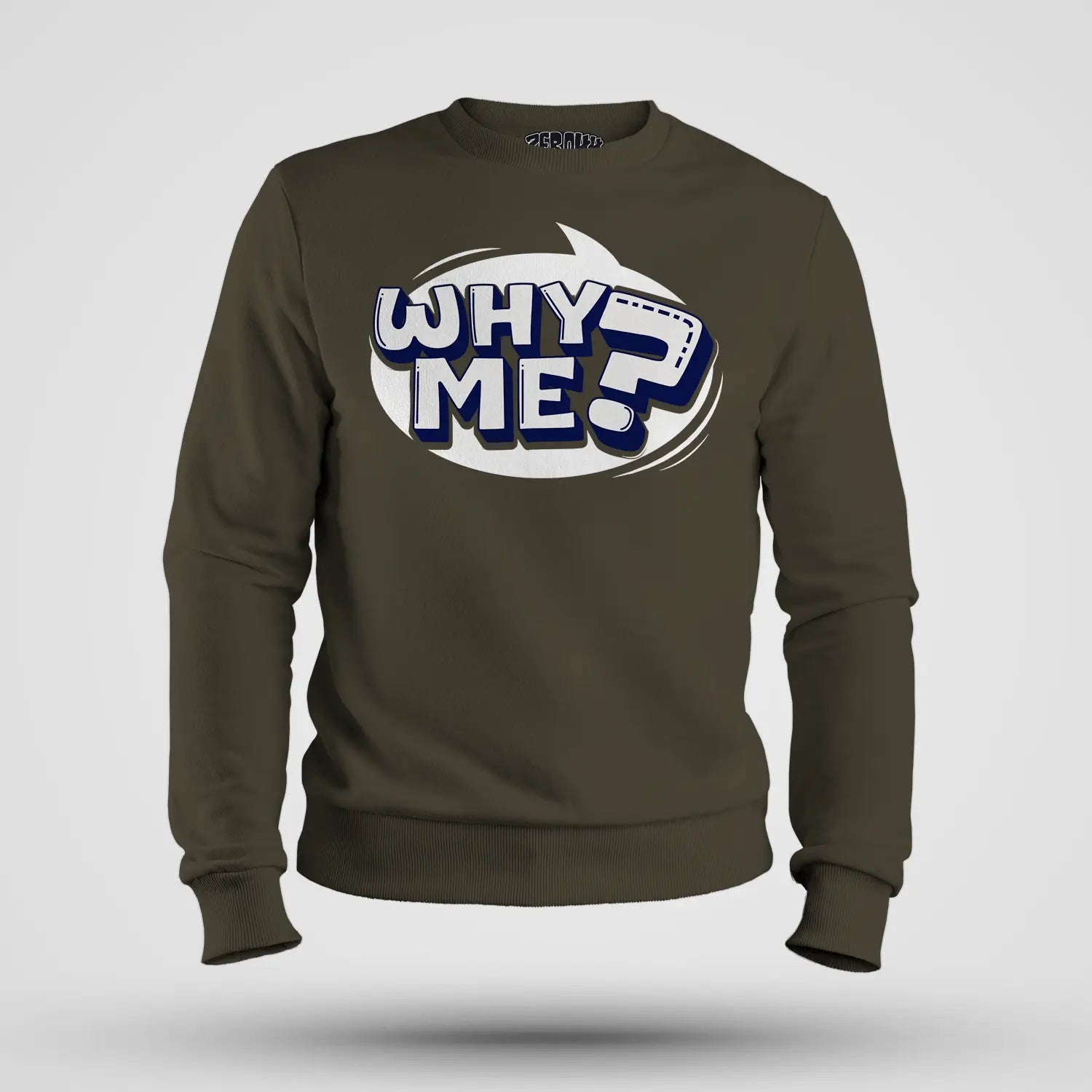 Why Me? Men/Unisex Sweatshirt in Olive Green Color