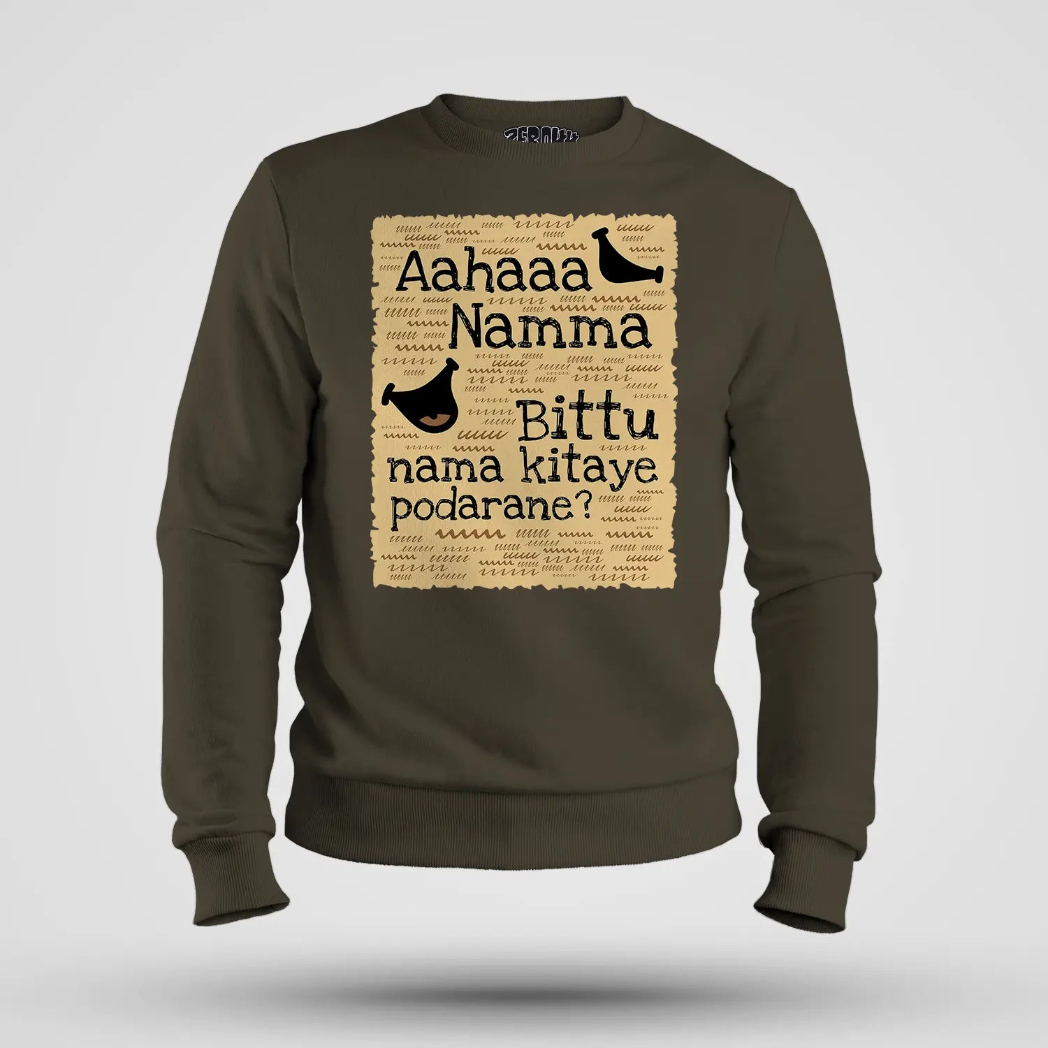 Aahaaa Namma Bittu Nama Kitaye Podarane Men/Unisex Sweatshirt in Olive Green Color