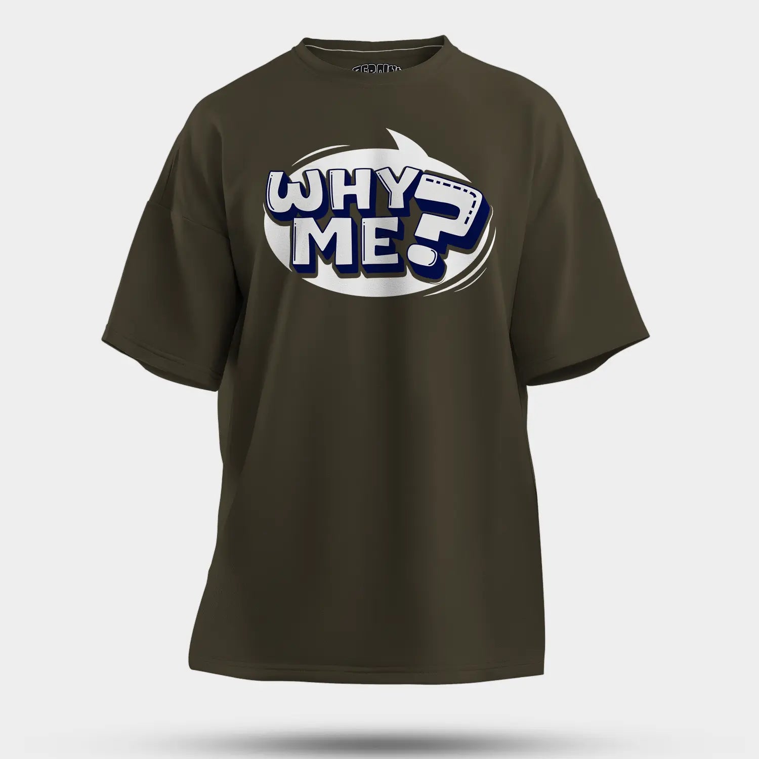 Why Me? Men/Unisex Oversized T-Shirt in Olive Green Color