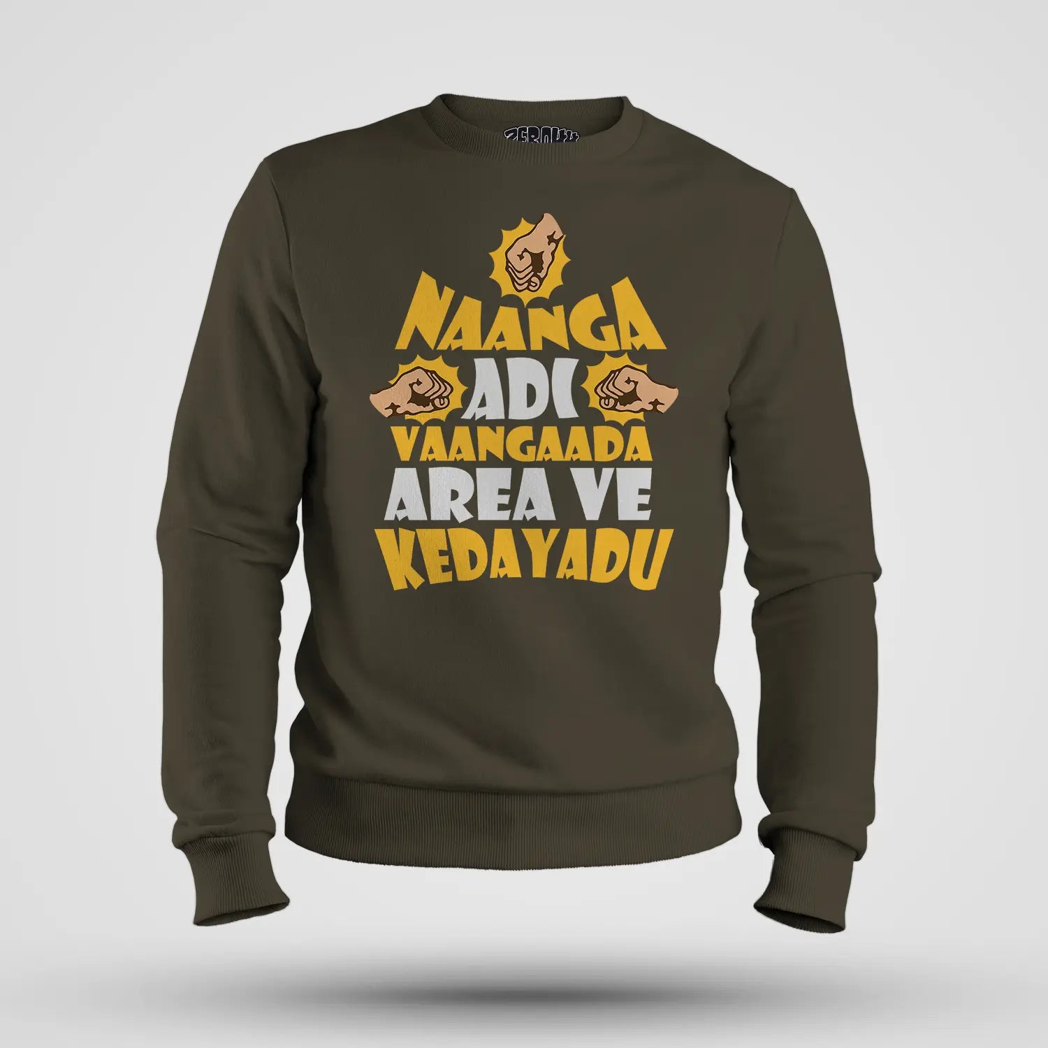 Naanga Adi Vaangada Area Ve Kedayadu Men/Unisex Sweatshirt in Olive Green Color