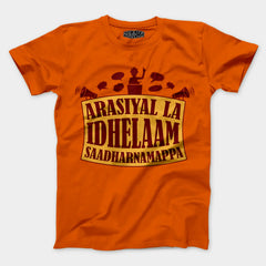 Arasiyal La Idhellam Saadharnamappa Men/Unisex T-Shirt in Orange Color