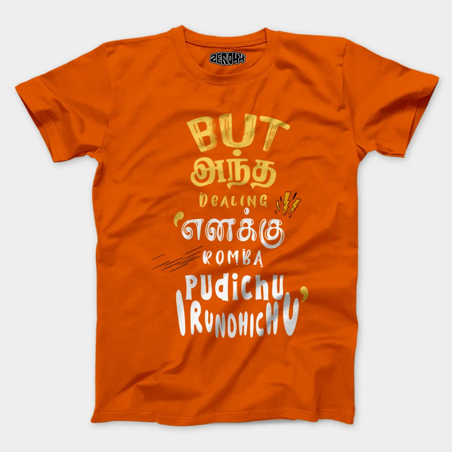 But Antha Dealing Enaku Romba Pudichu Irundhichu Men/Unisex T-Shirt in Orange Color