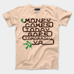 Money Comes Today Goes Tomorrow Ya Men/Unisex T-Shirt in Peach Color