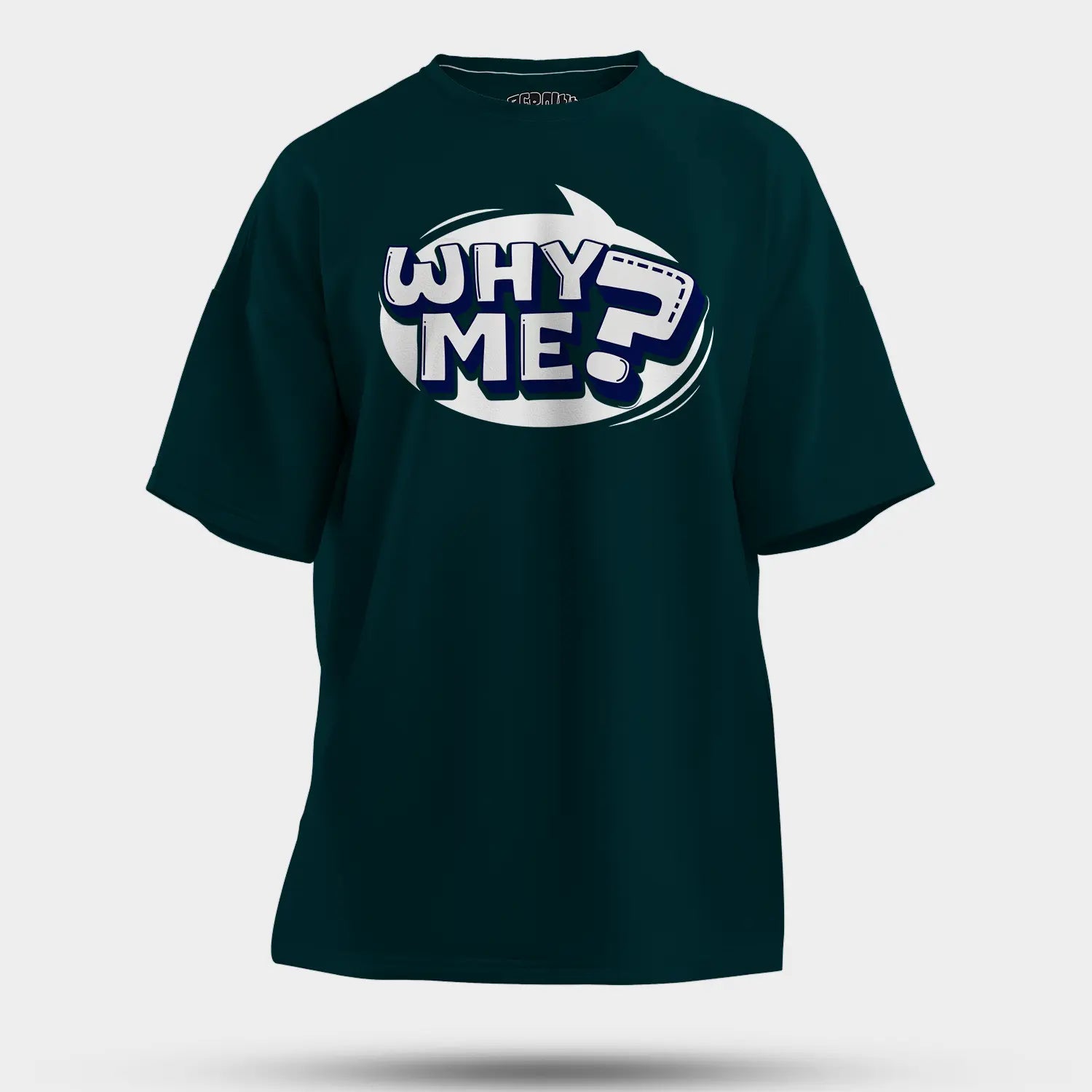 Why Me? Men/Unisex Oversized T-Shirt in Petrol Blue Color