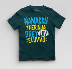 Namakku Therinja Orey Luv, Eluvvu Boys Round Neck T-Shirt in Petrol Blue Color