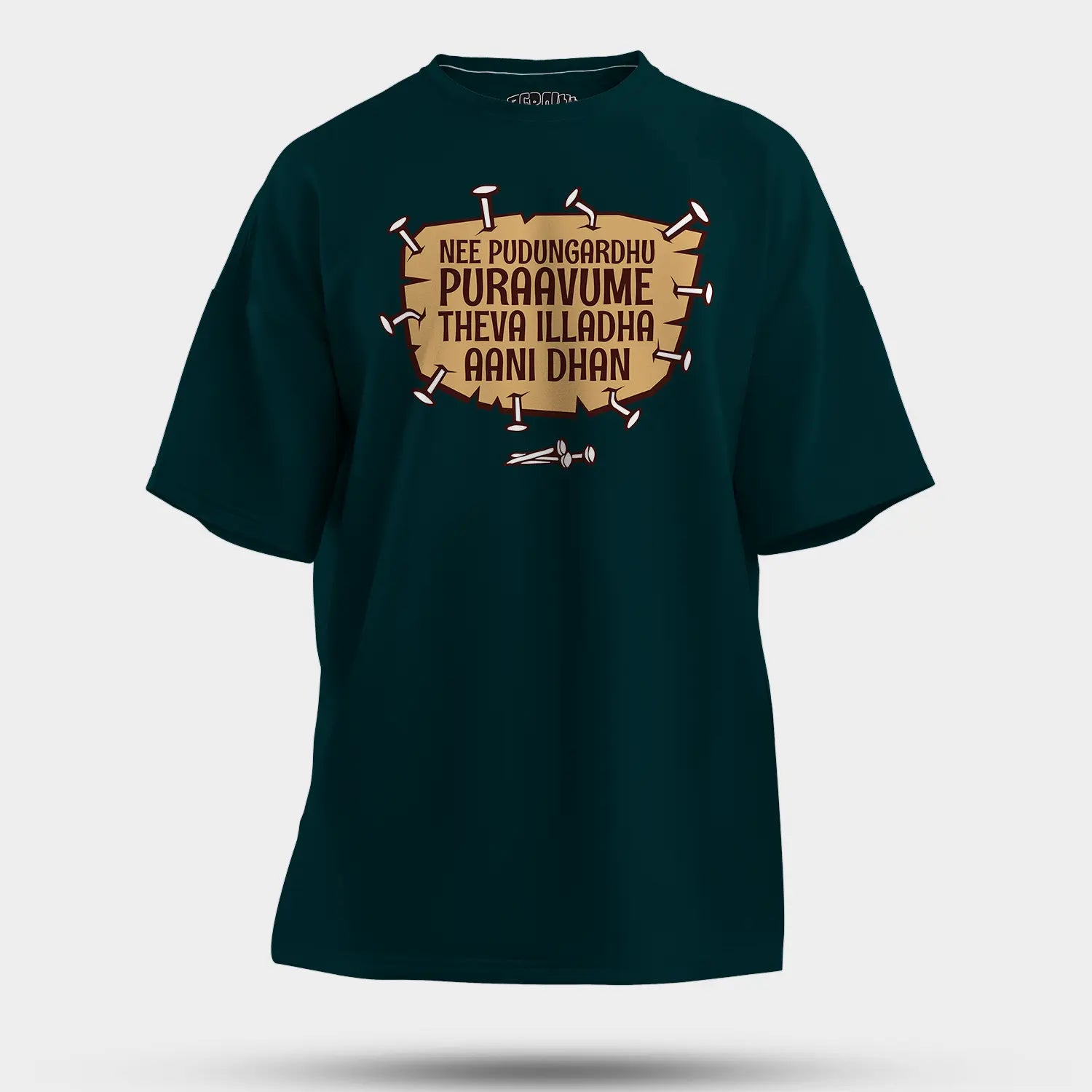 Nee Pudungurathu Puraavume Theva Illadha Aani Dhan Men/Unisex Oversized T-Shirt in Petrol Blue Color