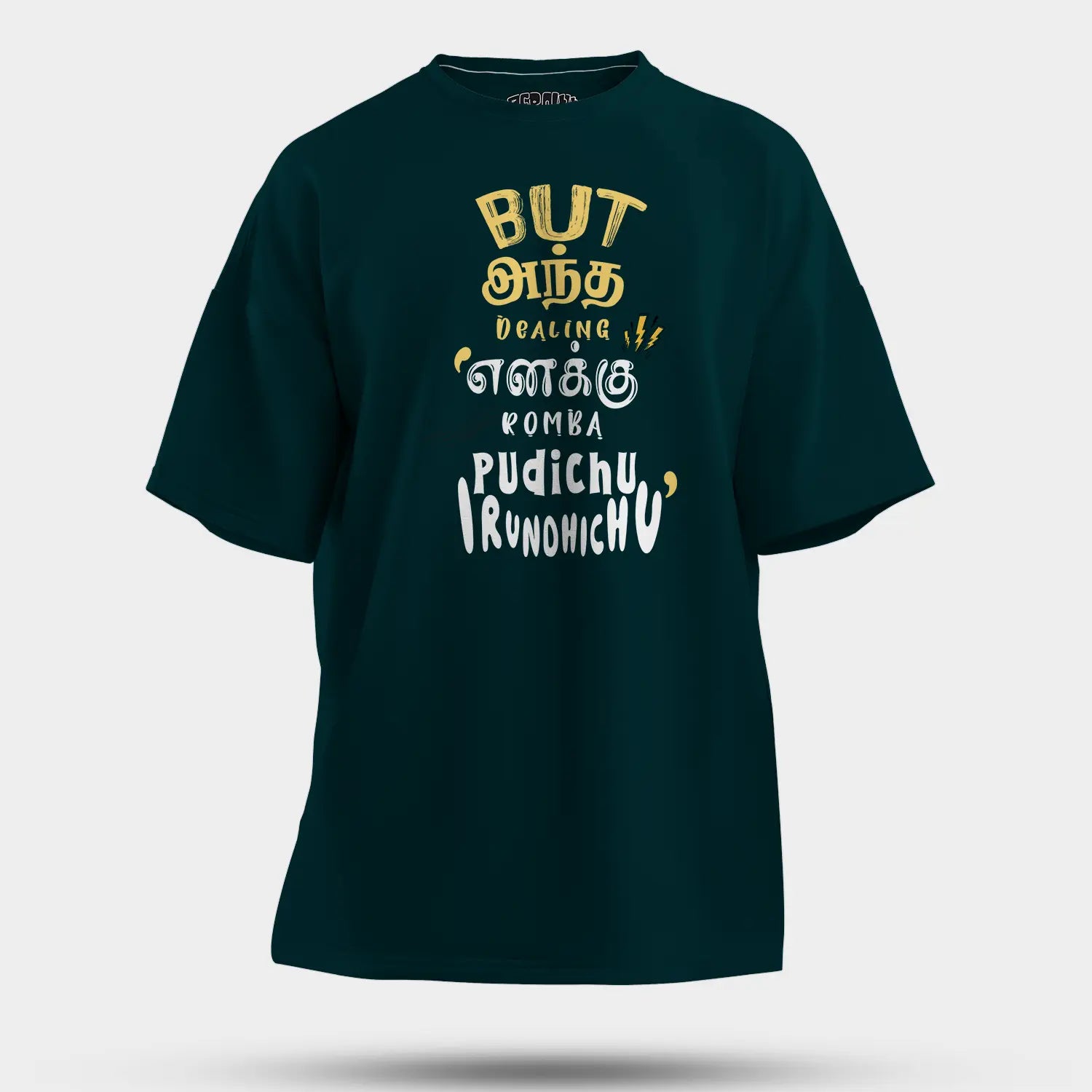 But Antha Dealing Enaku Romba Pudichu Irundhichu Men/Unisex Oversized T-Shirt in Petrol Blue Color