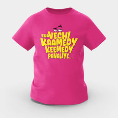 Ena Vechi Kaamedy Keemady Panaliye Girls Round Neck T-Shirt in Pink Color