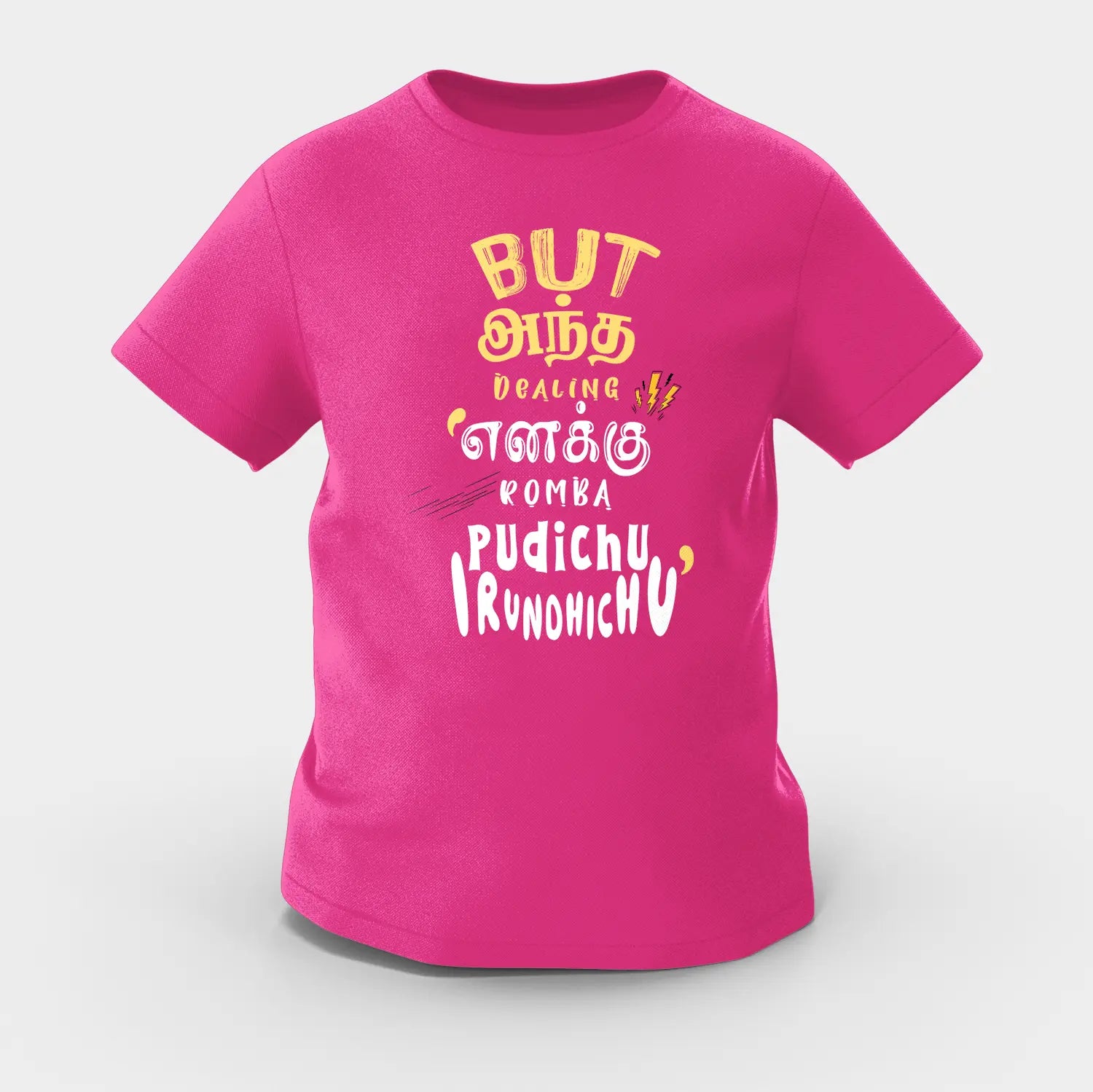 But Antha Dealing Enaku Romba Pudichu Irundhichu Girls Round Neck T-Shirt in Pink Color