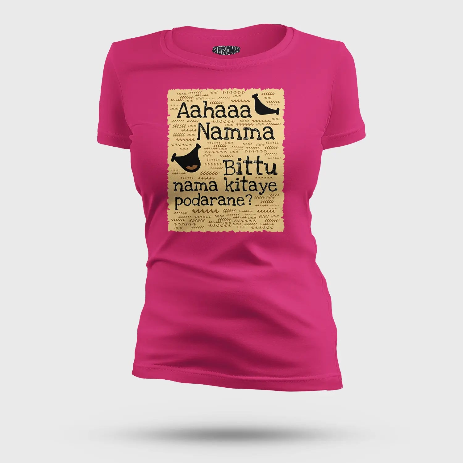 Aahaaa Namma Bittu Nama Kitaye Podarane Women's T-Shirt in Pink Color