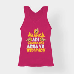 Naanga Adi Vaangada Area Ve Kedayadu Women's Tank Top in Pink Color