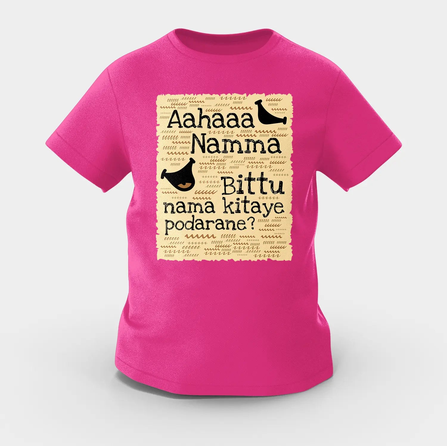 Aahaaa Namma Bittu Nama Kitaye Podarane Girls Round Neck T-Shirt in Pink Color