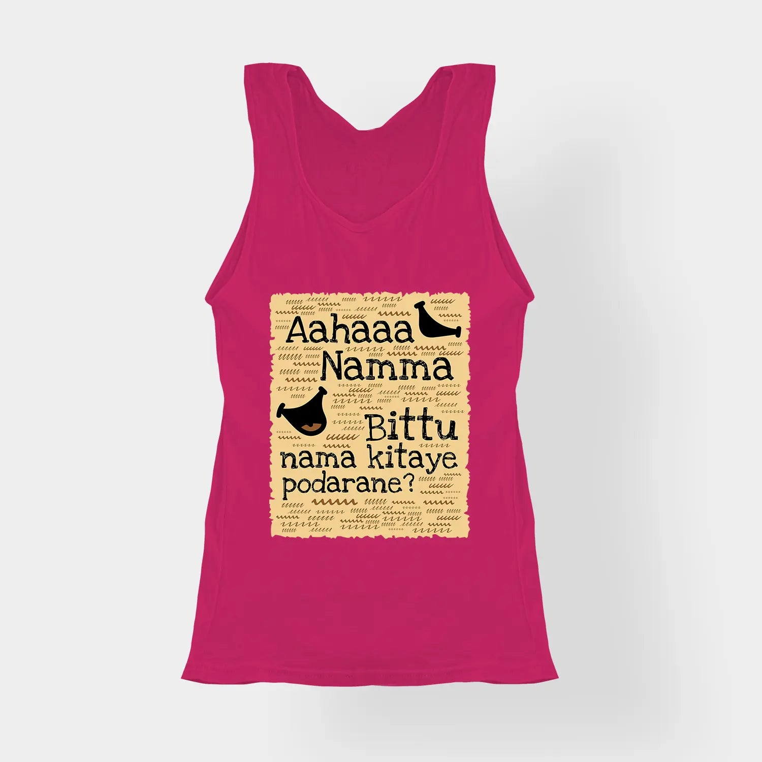 Aahaaa Namma Bittu Nama Kitaye Podarane Women's Tank Top in Pink Color