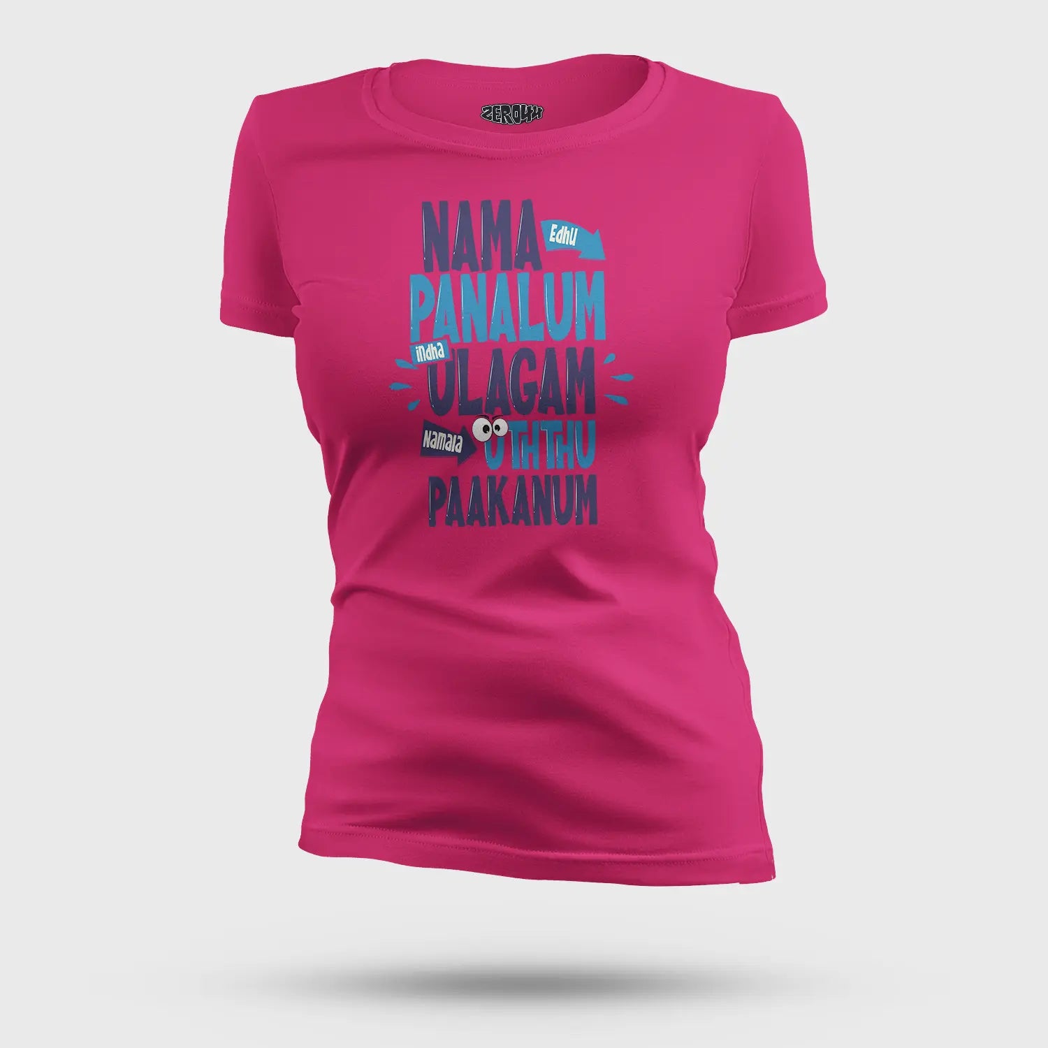 Nama Edhu Panalum Indha Ulagam Namala Uththu Paakanum Women's T-Shirt in Pink Color