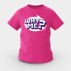 Why Me? Girls Round Neck T-Shirt in Pink Color
