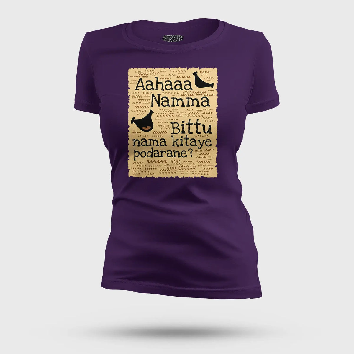 Aahaaa Namma Bittu Nama Kitaye Podarane Women's T-Shirt in Purple Color