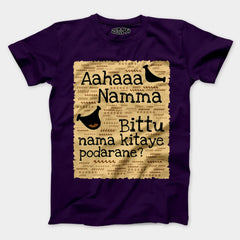 Aahaaa Namma Bittu Nama Kitaye Podarane Men/Unisex T-Shirt in Purple Color