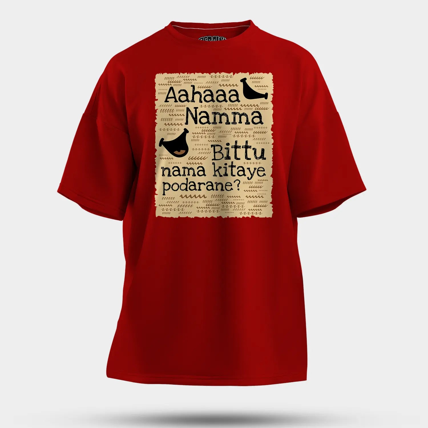 Aahaaa Namma Bittu Nama Kitaye Podarane Men/Unisex Oversized T-Shirt in Red Color