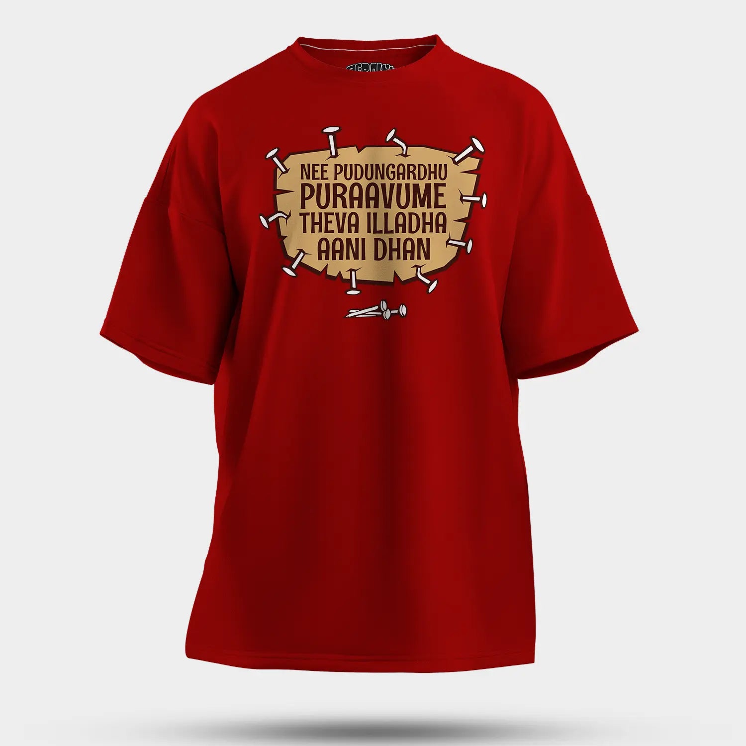Nee Pudungurathu Puraavume Theva Illadha Aani Dhan Men/Unisex Oversized T-Shirt in Red Color