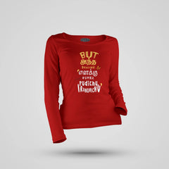 But Antha Dealing Enaku Romba Pudichu Irundhichu Women's Long Sleeve T-Shirt in Red Color