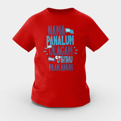 Nama Edhu Panalum Indha Ulagam Namala Uththu Paakanum Girls Round Neck T-Shirt in Red Color