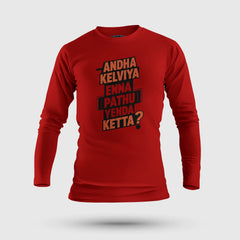 Andha Kelviya Enna Pathu Yenda Ketta Men/Unisex Long Sleeve T-Shirt in Red Color