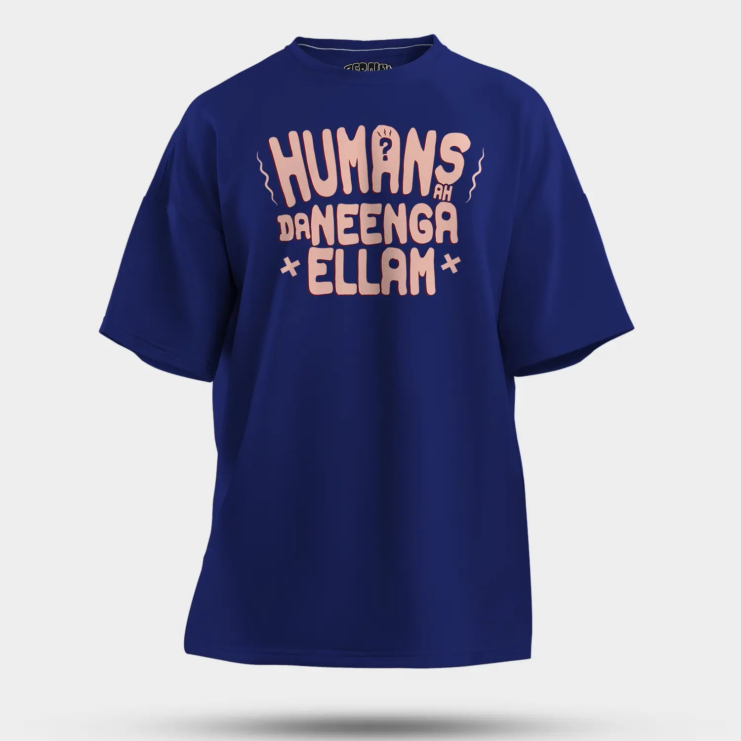 Humans Ah Da Neenga Ellam? Men/Unisex Oversized T-Shirt in Royal Blue Color