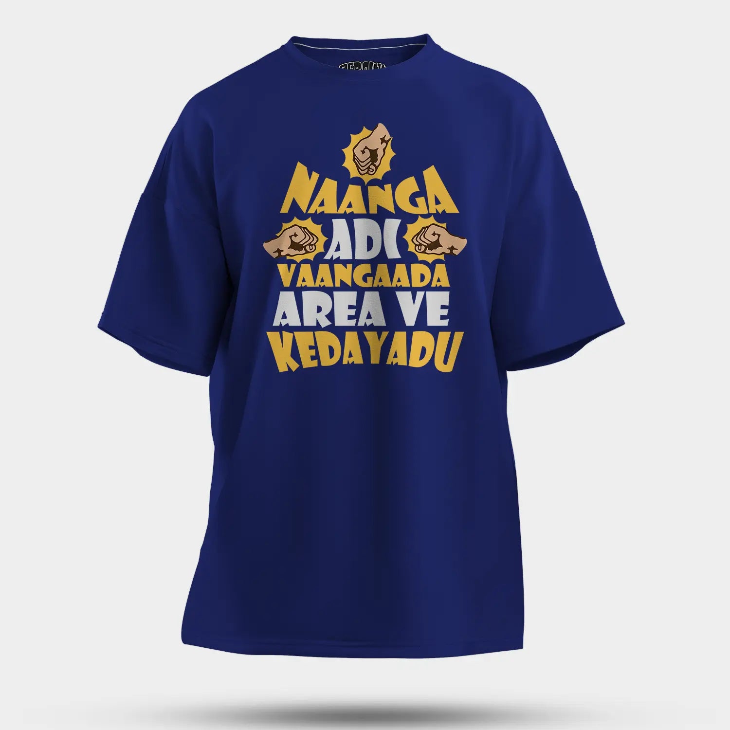 Naanga Adi Vaangada Area Ve Kedayadu Men/Unisex Oversized T-Shirt in Royal Blue Color