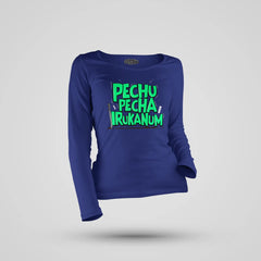 Pechu Pecha Irrukanum Women's Long Sleeve T-Shirt in Royal Blue Color