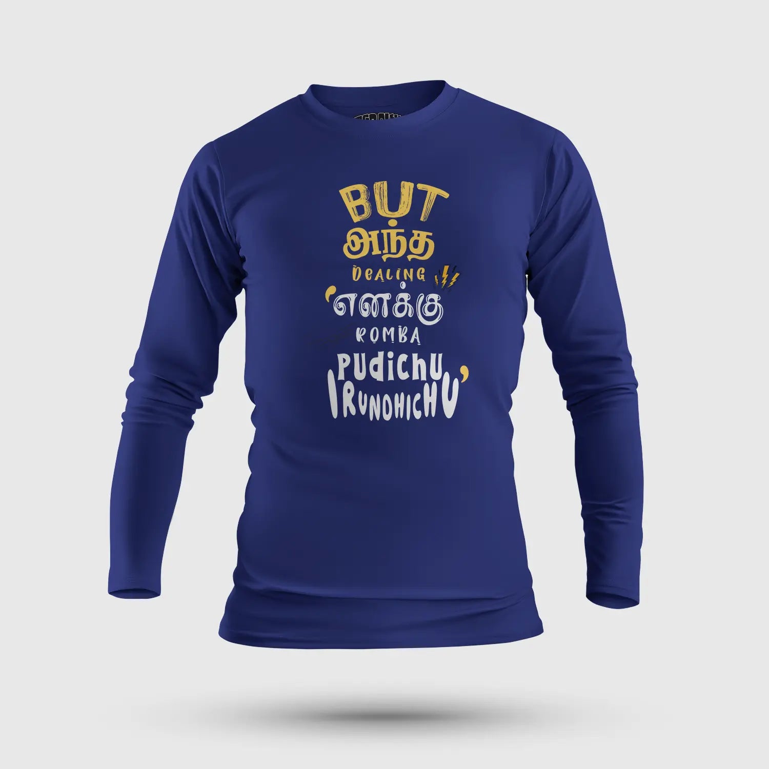 But Antha Dealing Enaku Romba Pudichu Irundhichu Men/Unisex Long Sleeve T-Shirt in Royal Blue Color