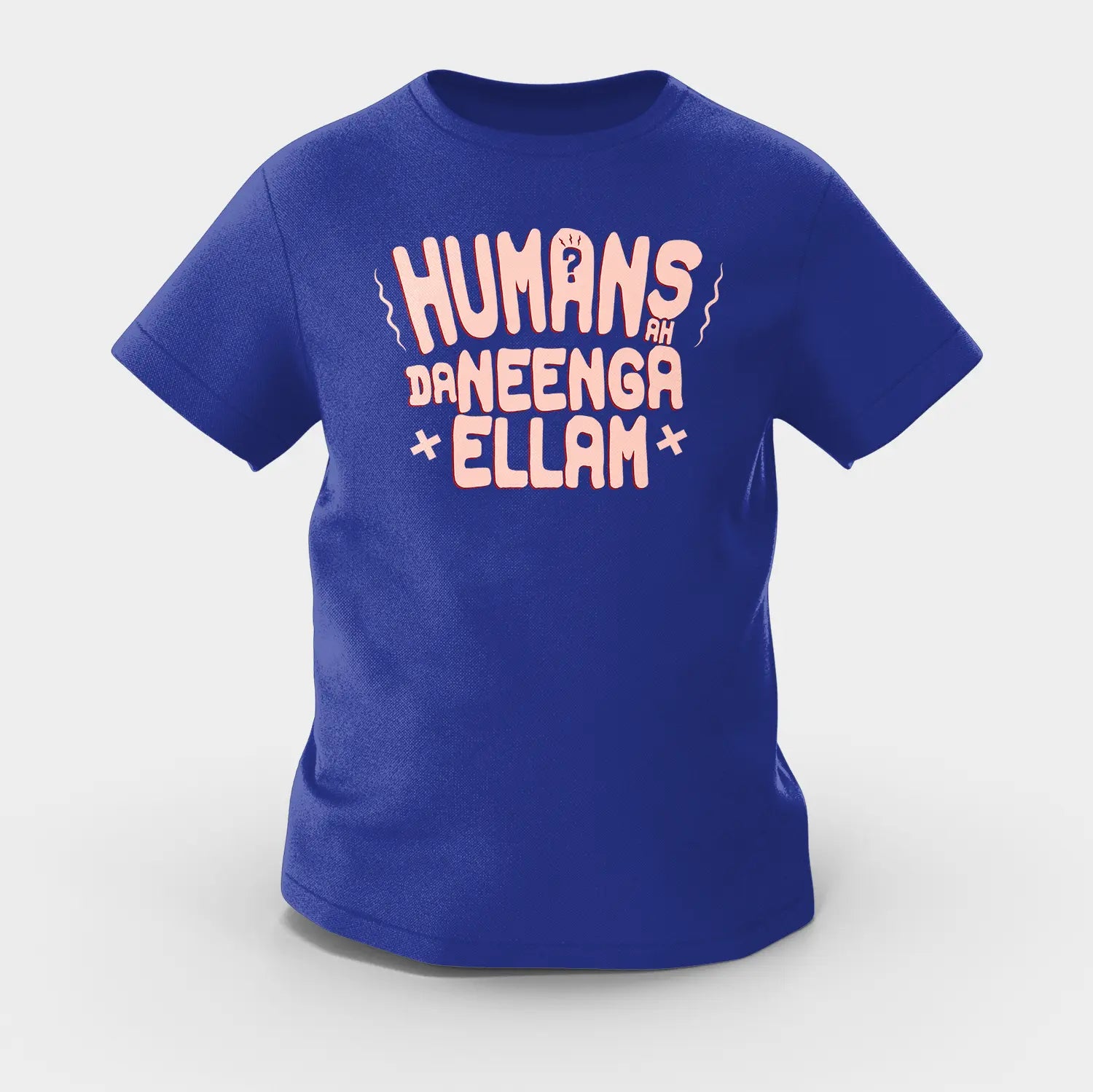 Humans Ah Da Neenga Ellam? Girls Round Neck T-Shirt in Royal Blue Color