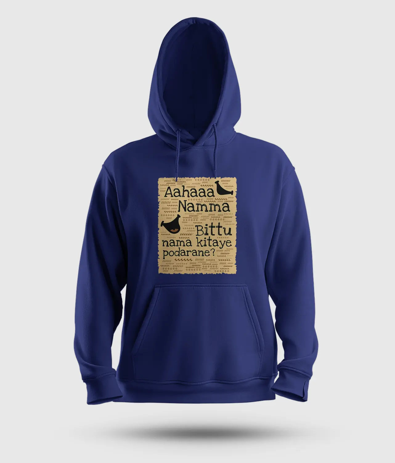 Aahaaa Namma Bittu Nama Kitaye Podarane Men/Unisex Hoodie in Royal Blue Color