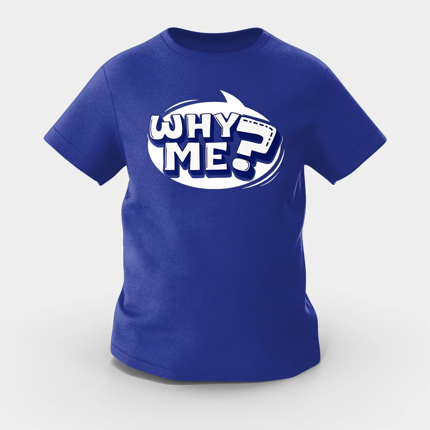 Why Me? Girls Round Neck T-Shirt in Royal Blue Color