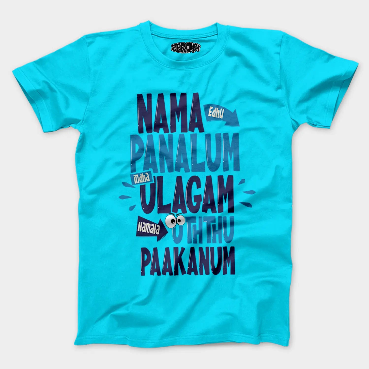 Nama Edhu Panalum Indha Ulagam Namala Uththu Paakanum Men/Unisex T-Shirt in SkyBlue Color