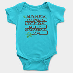 Money Comes Today Goes Tomorrow Ya Onesie/Romper in SkyBlue Color