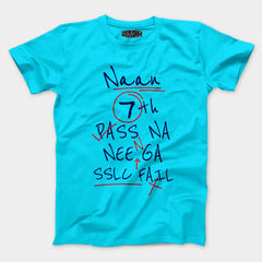 Naan 7Th Pass Na, Neenge Sslc Fail Men/Unisex T-Shirt in SkyBlue Color