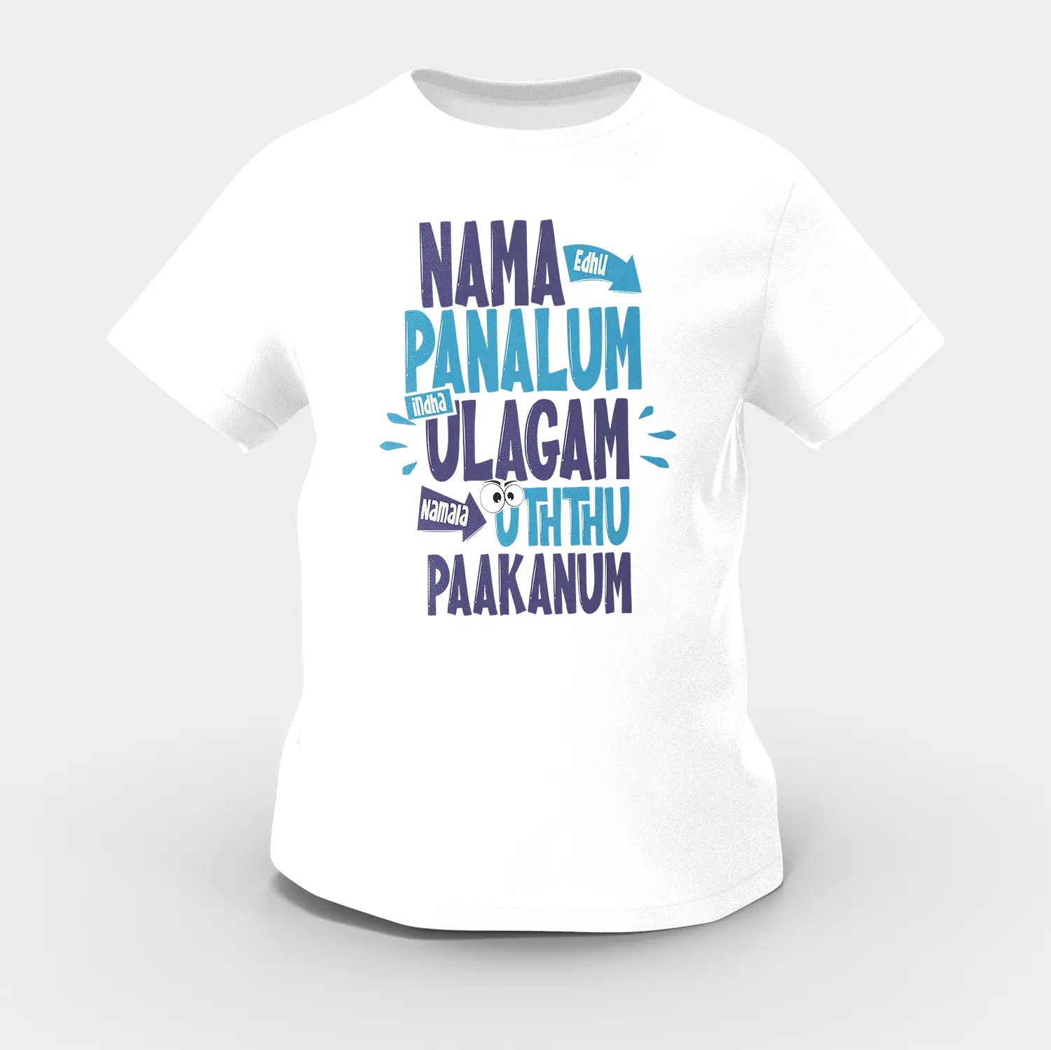 Nama Edhu Panalum Indha Ulagam Namala Uththu Paakanum Girls Round Neck T-Shirt in White Color