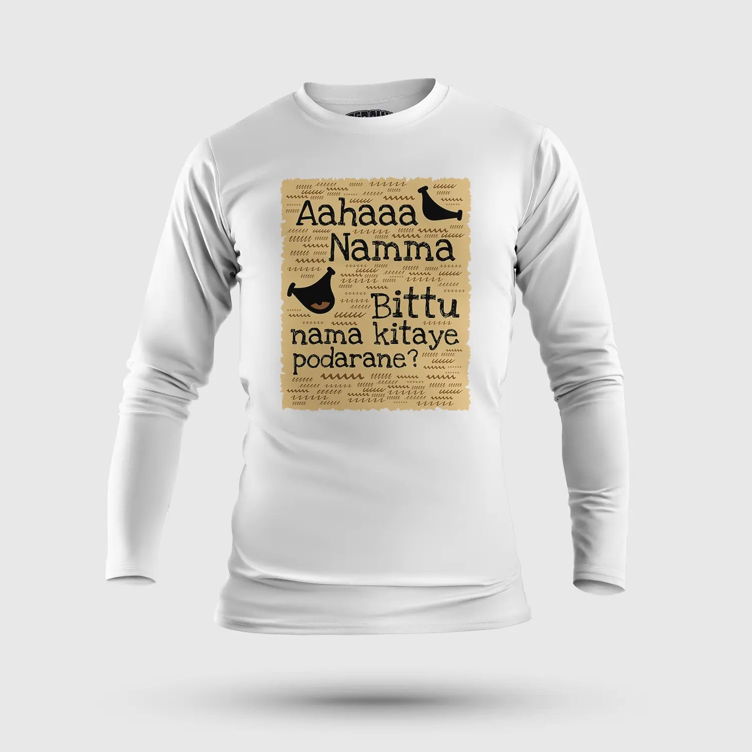 Aahaaa Namma Bittu Nama Kitaye Podarane Men/Unisex Long Sleeve T-Shirt in White Color