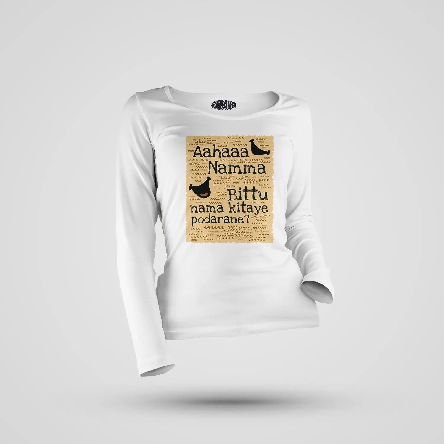 Aahaaa Namma Bittu Nama Kitaye Podarane Women's Long Sleeve T-Shirt in White Color