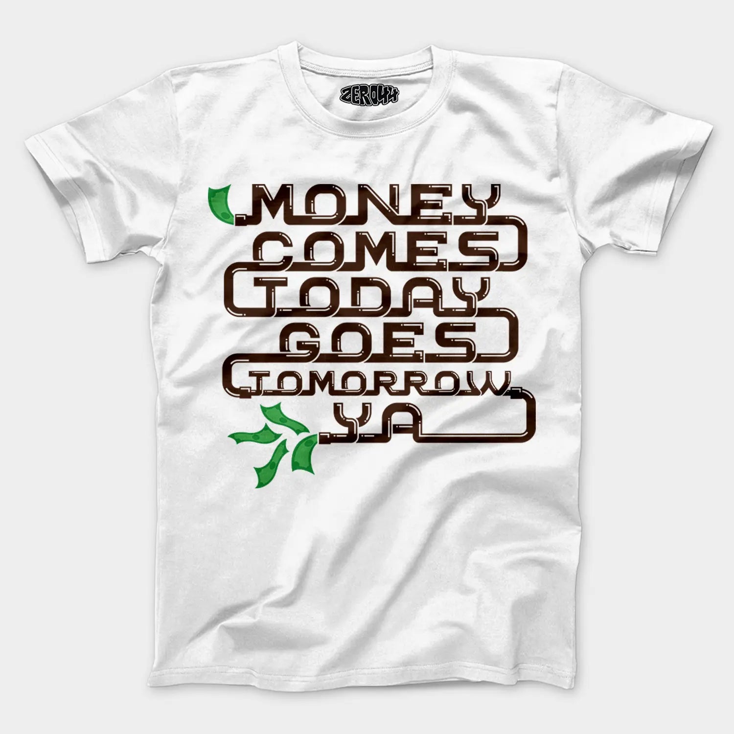 Money Comes Today Goes Tomorrow Ya Men/Unisex T-Shirt in White Color