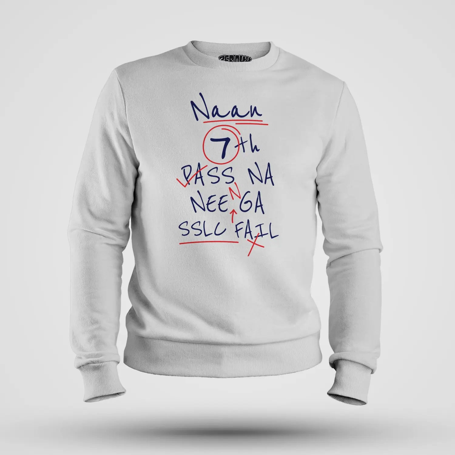 Naan 7Th Pass Na, Neenge Sslc Fail Men/Unisex Sweatshirt in White Color