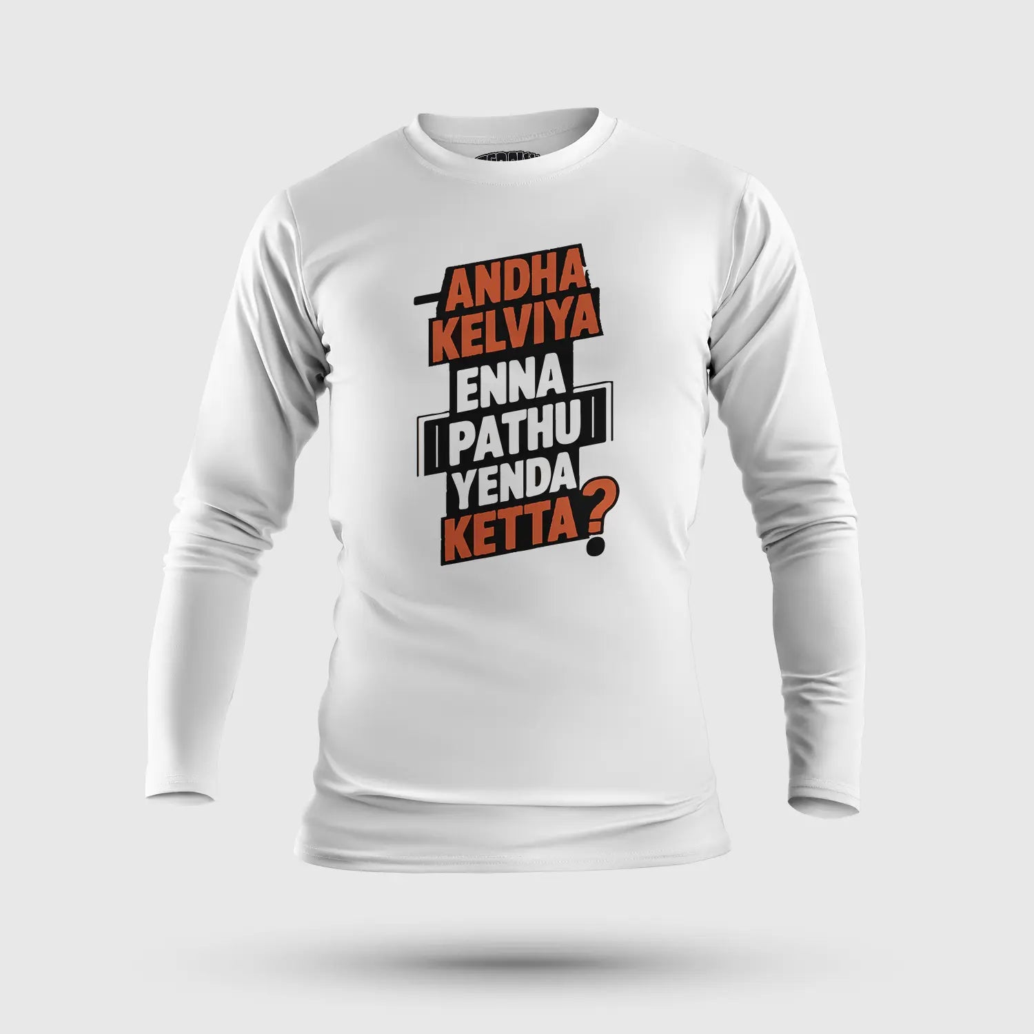 Andha Kelviya Enna Pathu Yenda Ketta Men/Unisex Long Sleeve T-Shirt in White Color