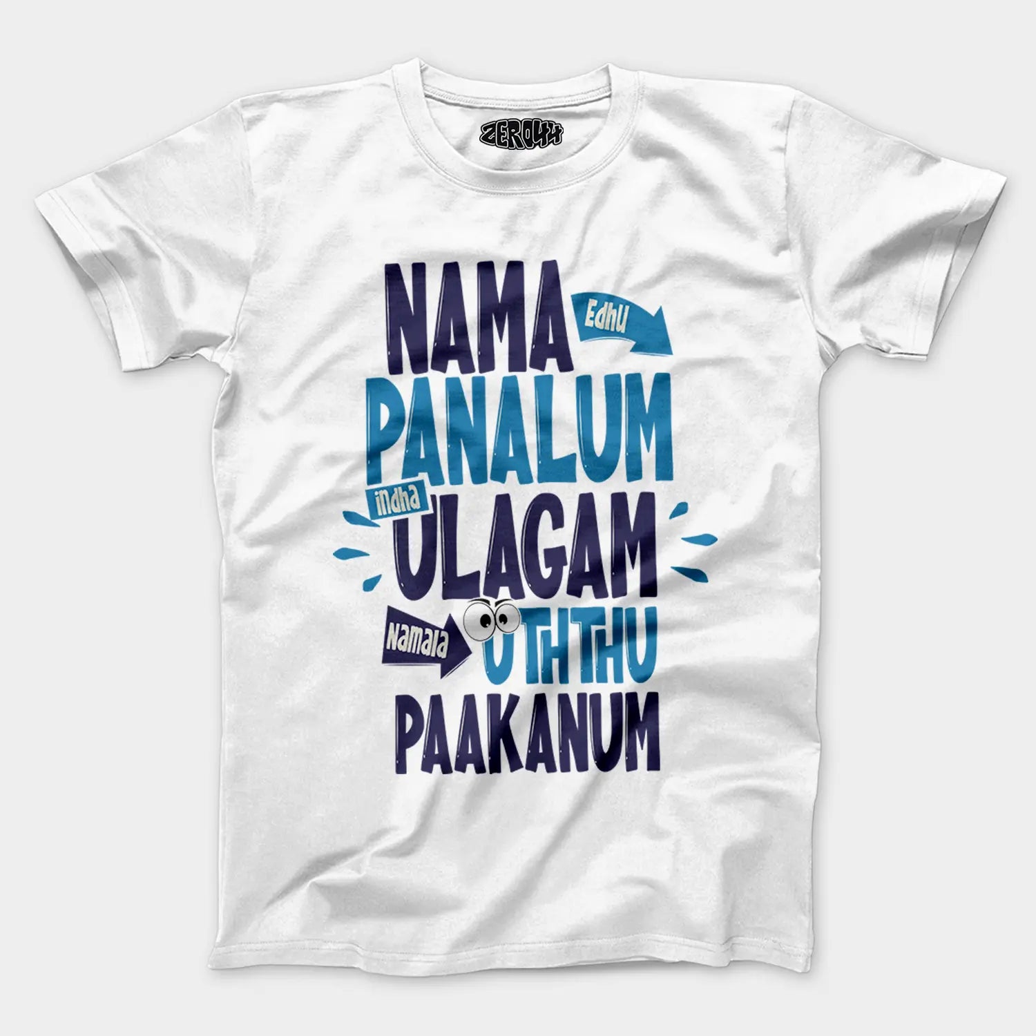 Nama Edhu Panalum Indha Ulagam Namala Uththu Paakanum Men/Unisex T-Shirt in White Color