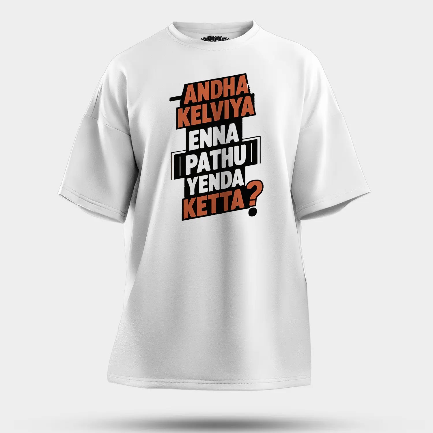 Andha Kelviya Enna Pathu Yenda Ketta Men/Unisex Oversized T-Shirt in White Color