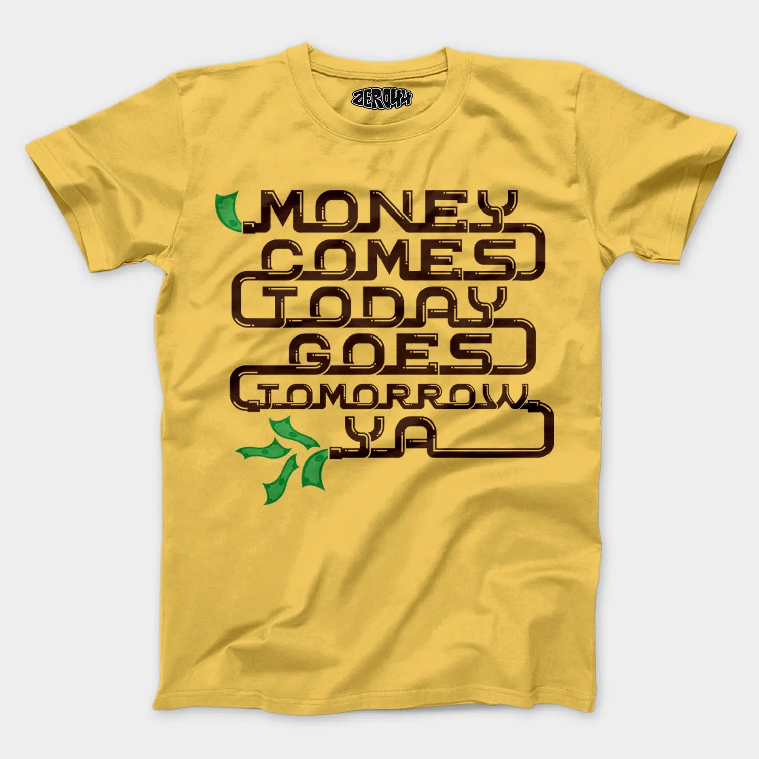 Money Comes Today Goes Tomorrow Ya Men/Unisex T-Shirt in Yellow Color